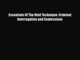 Essentials Of The Reid Technique: Criminal Interrogation and Confessions  Read Online Book