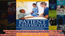 FREE PDF  Patient Centricity Achieving Positive Patient Outcomes and Bottom Line Results A FULL DOWNLOAD