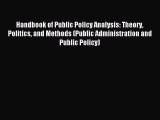(PDF Download) Handbook of Public Policy Analysis: Theory Politics and Methods (Public Administration