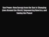 PDF Download Sun Power: How Energy from the Sun Is Changing Lives Around the World Empowering
