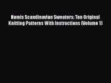 Nomis Scandinavian Sweaters: Ten Original Knitting Patterns With Instructions (Volume 1)  Free