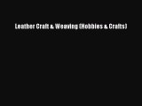 Leather Craft & Weaving (Hobbies & Crafts)  Free Books