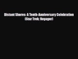 [PDF Download] Distant Shores: A Tenth-Anniversary Celebration (Star Trek: Voyager) [PDF] Full