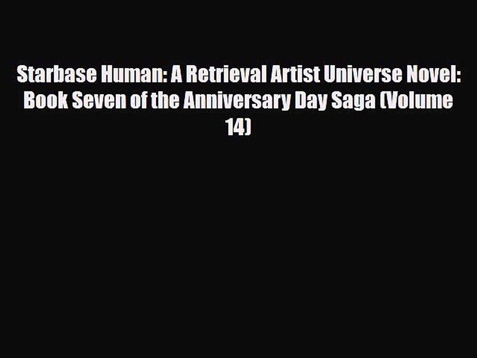 [PDF Download] Starbase Human: A Retrieval Artist Universe Novel: Book Seven of the Anniversary