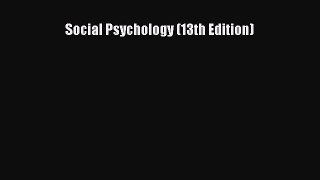 [PDF Download] Social Psychology (13th Edition) [Download] Full Ebook