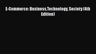 [PDF Download] E-Commerce: BusinessTechnology Society (4th Edition) [Download] Full Ebook