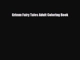 [PDF Download] Grimm Fairy Tales Adult Coloring Book [PDF] Online