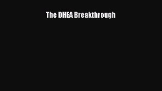 The DHEA Breakthrough Free Download Book
