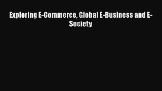[PDF Download] Exploring E-Commerce Global E-Business and E-Society [PDF] Full Ebook