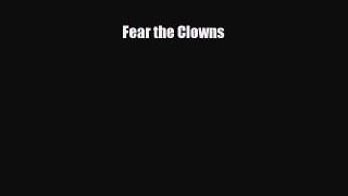 [PDF Download] Fear the Clowns [Download] Full Ebook
