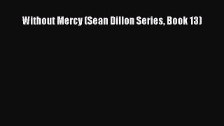 Without Mercy (Sean Dillon Series Book 13)  Free Books