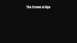 The Crown of Age  Free Books