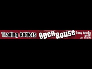 TRADING ADDICTS: OPEN HOUSE 03/09/2010