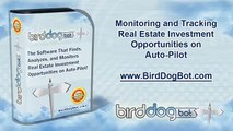 How To Track Real Estate Investment Opportunities On Auto-Pilot with BirdDogBot