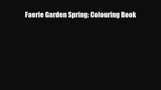 [PDF Download] Faerie Garden Spring: Colouring Book [PDF] Online