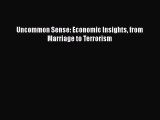[PDF Download] Uncommon Sense: Economic Insights from Marriage to Terrorism [PDF] Online