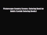 [PDF Download] Picturesque Country Scenes: Coloring Book for Adults (Lovink Coloring Books)