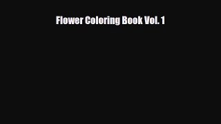 [PDF Download] Flower Coloring Book Vol. 1 [Read] Full Ebook