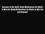 Seasons of the Spirit: Daily Meditations for Adults in Mid-Life (Daily Meditations for Adults