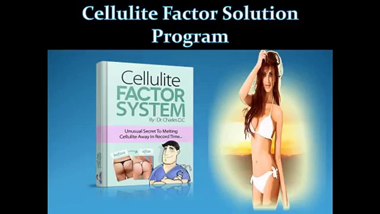 Cellulite Factor Solution Program Getting Rid Of Cellulite