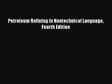 (PDF Download) Petroleum Refining in Nontechnical Language Fourth Edition Read Online