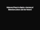 [PDF Download] Odyssey (Pepsi to Apple a Journey of AdventureIdeas and the Future) [PDF] Full