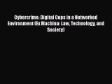 [PDF Download] Cybercrime: Digital Cops in a Networked Environment (Ex Machina: Law Technology