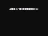 [Téléchargement PDF] Alexander's Surgical Procedures