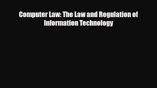[PDF Download] Computer Law: The Law and Regulation of Information Technology [Download] Online