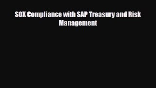 [PDF Download] SOX Compliance with SAP Treasury and Risk Management [Read] Full Ebook
