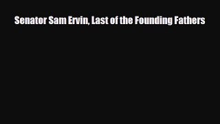 [PDF Download] Senator Sam Ervin Last of the Founding Fathers [Read] Online