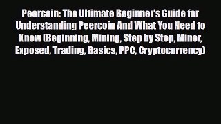[PDF Download] Peercoin: The Ultimate Beginner's Guide for Understanding Peercoin And What