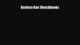 [PDF Download] Barbara Rae Sketchbooks [PDF] Online