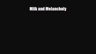 [PDF Download] Milk and Melancholy [PDF] Online