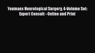 [Téléchargement PDF] Youmans Neurological Surgery 4-Volume Set: Expert Consult - Online and