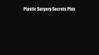 [Téléchargement PDF] Plastic Surgery Secrets Plus