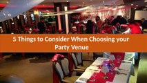 5 Things to Consider When Choosing your Party Venue