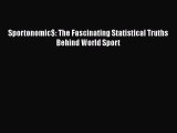 [PDF Download] Sportonomic$: The Fascinating Statistical Truths Behind World Sport [PDF] Full