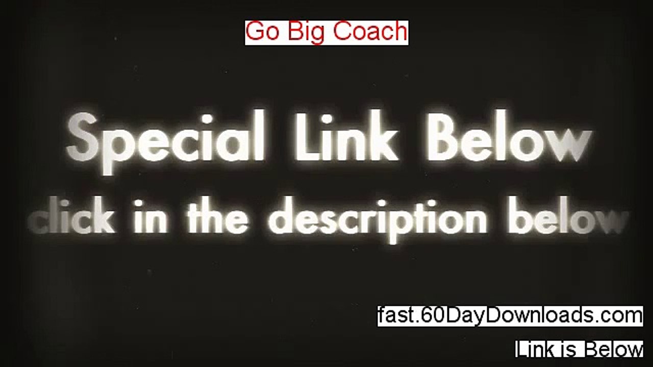 Go Big Coach 2013, can it work (+ my review)