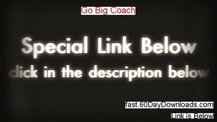 Go Big Coach 2013, can it work (+ my review)