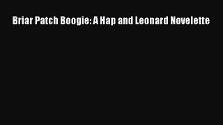 Briar Patch Boogie: A Hap and Leonard Novelette Read Online PDF