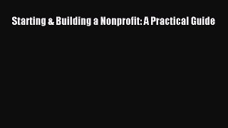 (PDF Download) Starting & Building a Nonprofit: A Practical Guide Read Online
