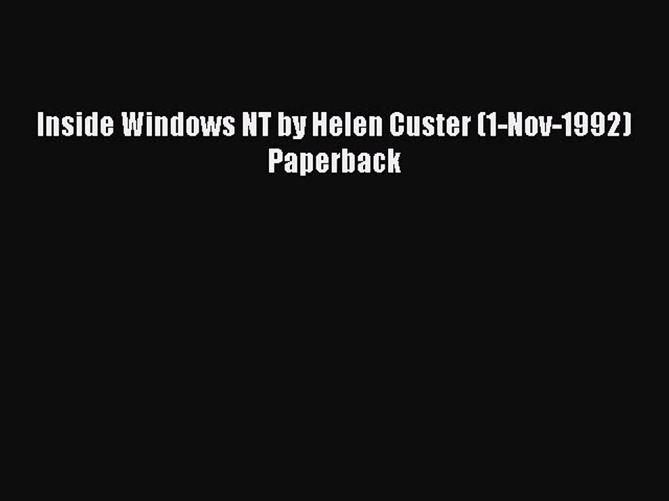 [PDF Download] Inside Windows NT by Helen Custer (1-Nov-1992) Paperback [PDF] Online