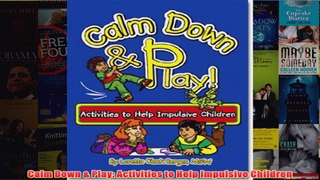 Download PDF  Calm Down  Play Activities to Help Impulsive Children FULL FREE