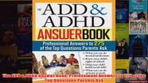 Download PDF  The ADD  ADHD Answer Book Professional Answers to 275 of the Top Questions Parents Ask FULL FREE