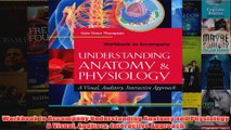 FREE PDF  Workbook to Accompany Understanding Anatomy and Physiology A Visual Auditory Interactive FULL DOWNLOAD