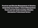 Practical and Effective Management of Libraries: Integrating Case Studies General Management