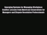 Emerging Systems for Managing Workplace Conflict: Lessons from American Corporations for Managers
