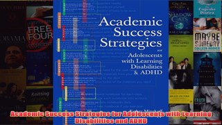 Download PDF  Academic Success Strategies for Adolescents with Learning Disabilities and ADHD FULL FREE