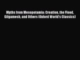 Myths from Mesopotamia: Creation the Flood Gilgamesh and Others (Oxford World's Classics)